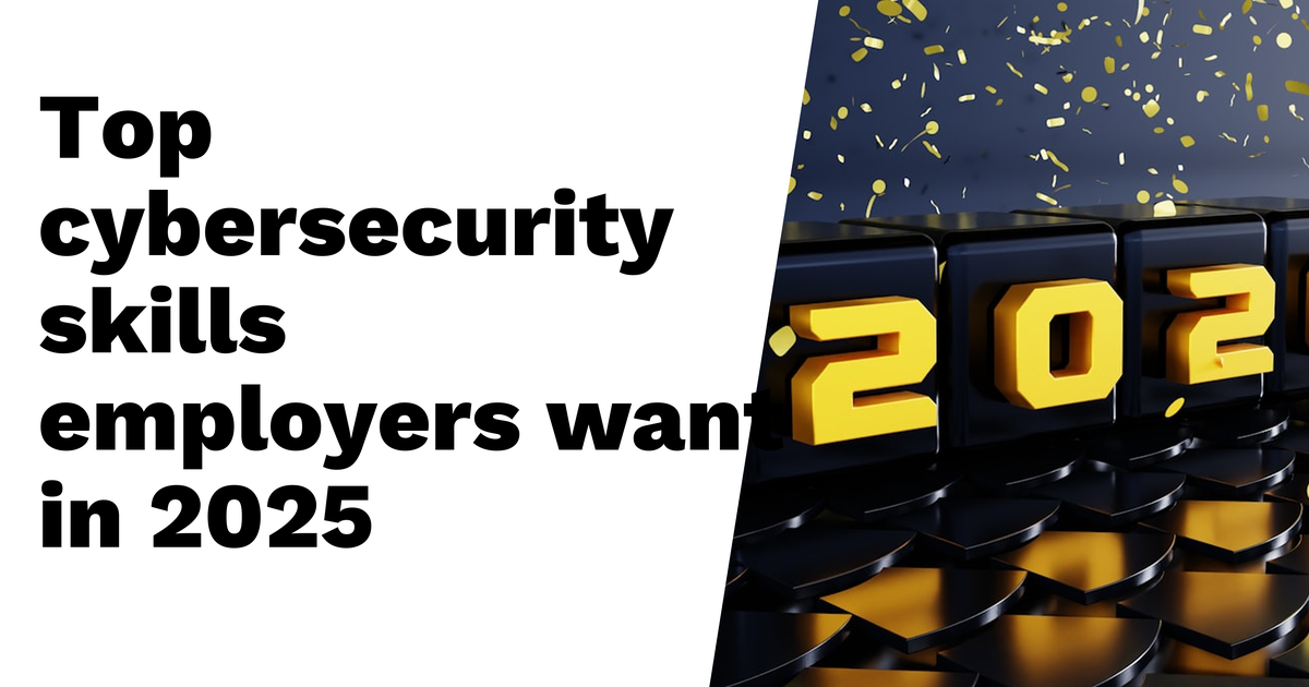 The Top 5 Cybersecurity Skills Employers Want in 2026