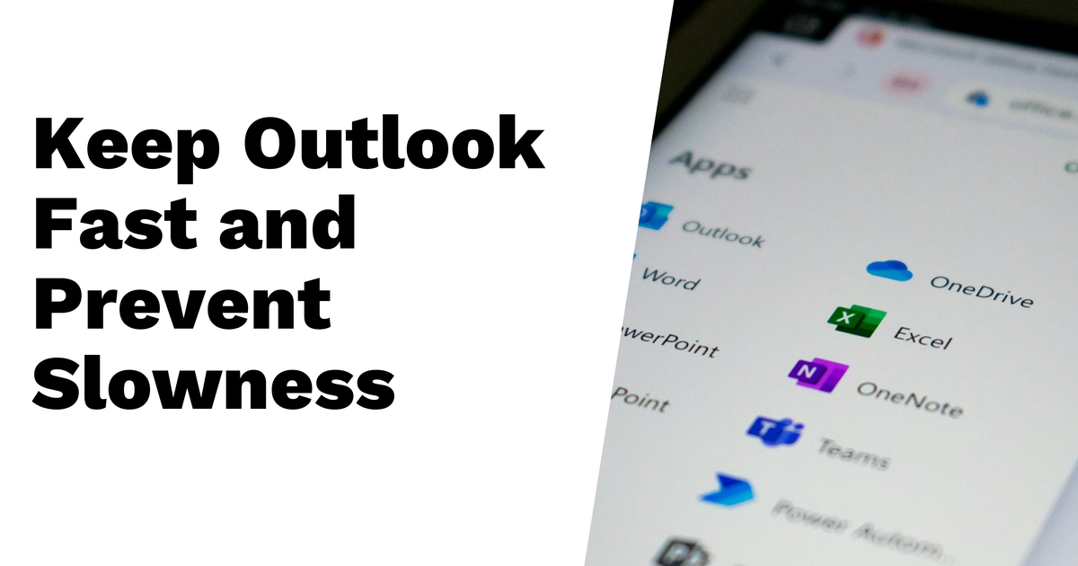 How to Keep Outlook Software Fast and Prevent Slowness